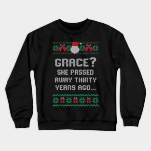 Grace She Passed Away Thirty Crewneck Sweatshirt